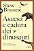 Ascesa e caduta dei dinosauri. La vera storia di un mondo per... by Steve Brusatte Ascesa e caduta dei dinosauri. La vera storia di un mondo per... by Steve Brusatte