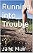 Running into Trouble : Prev...