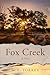 Fox Creek: A Novel (The Fox...