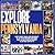 EXPLORE PENNSYLVANIA: YOUR ...
