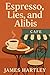 Espresso, Lies & Alibis by James Hartley