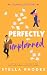 Perfectly Unplanned by Stella Rhodes Perfectly Unplanned by Stella Rhodes