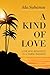 A Kind of Love: Love and Re...