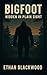 Bigfoot: Hidden in Plain Sight