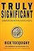 Truly Significant by Rick Tocquigny