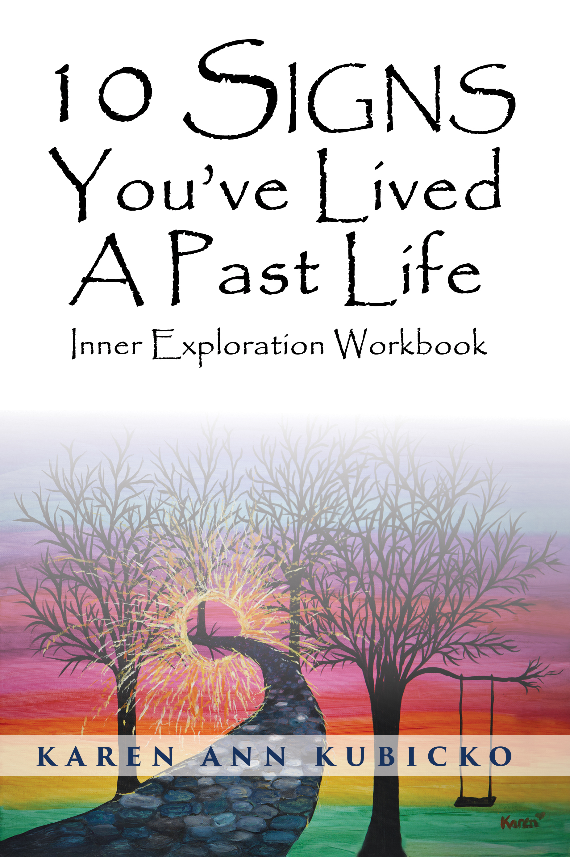 10 Signs You’ve Lived a Past Life: Inner Exploration Workbook