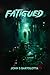 Fatigued