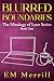 Blurred Boundaries by E.M. Merrill
