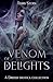 The Venom of Delights