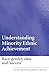 Understanding Minority Ethnic Achievement: Race, Gender, Class and 'Success'