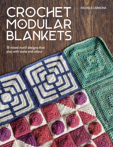 Crochet Modular Blankets: 18 mixed motif designs that play with shape and scale (Paperback)