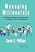 Managing Millennials: The Ultimate Handbook for Productivity, Profitability, and Professionalism