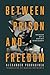 Between Prison and Freedom by Alexander Podrabinek