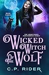 Wicked Witch of the Wolf by C.P. Rider