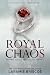Royal Chaos by Laramie Briscoe Royal Chaos by Laramie Briscoe