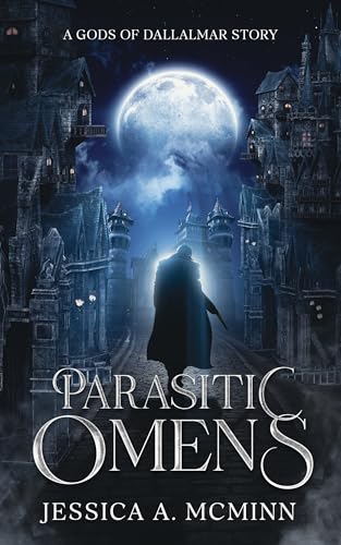 Parasitic Omens: A Gods of Dallalmar Story (Kindle Edition)