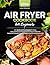 Air Fryer Cookbook for Begi...