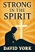 Strong in the Spirit: A Str...