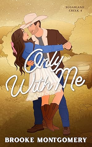 Only With Me (Sugarland Creek #4)