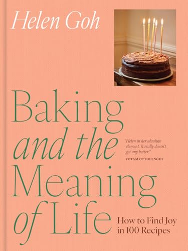 Baking and the Meaning of Life: How to Find Joy in 100 Recipes (Hardcover)