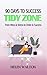 Tidy Zone: From Mess & Stre...