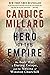 Hero of the Empire: The Boer War, a Daring Escape, and the Making of Winston Churchill