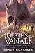 Depths of Vanalf (Grimnir Chronicles, #1)