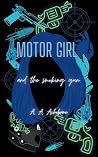 Motor Girl: and the Smoking Gun Motor Girl: and the Smoking Gun
