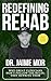 Redefining Rehab: Why Great...