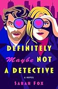 Definitely Maybe Not a Detective