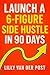 Launch a 6-Figure Side Hustle in 90 Days