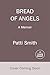 Bread of Angels: A Memoir