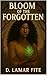 The Bloom of the Forgotten (The Spiralborne Saga Book 4)