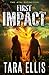 First Impact: A Post-Apocalyptic Survival Thriller (The 6th Extinction)