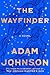 The Wayfinder by Adam Johnson The Wayfinder by Adam Johnson