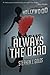 Always the Dead