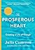 The Prosperous Heart: Creat...