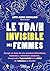 Le TDA/H invisible des femmes: Énergie en dents de scie, émotions débordantes, inattention, ruminations anxieuses... Comprendre l'hyperactivité et le déficit de l'attention au fémin