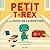 Petit T-Rex - Petit T-Rex e...