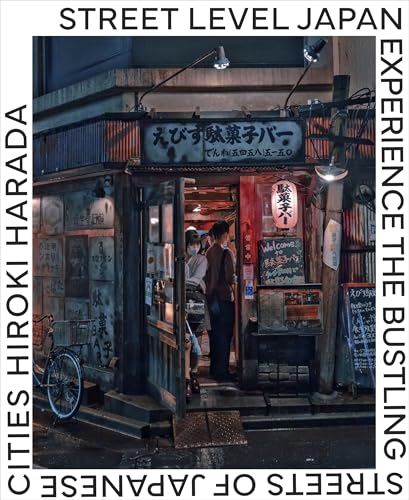 Street Level Japan: Experience the Bustling Streets of Japanese Cities (Hardcover)