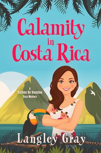 Calamity in Costa Rica (Victims on Vacation Book 2)