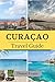 CURAÇAO TRAVEL GUIDE