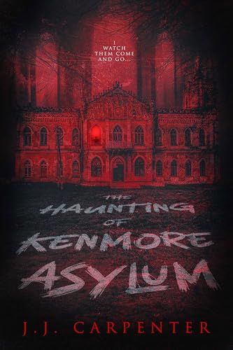 The Haunting of Kenmore Asylum (Kindle Edition)