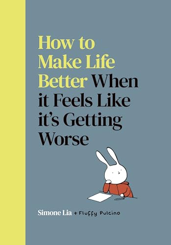 How to Make Life Better When it Feels Like it’s Getting Worse: The feel-good graphic novel from the author of Fluffy (Kindle Edition)