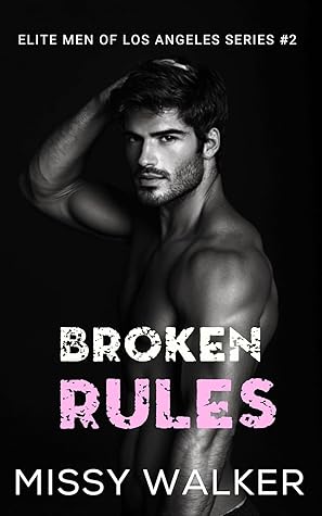 Broken Rules (Elite Men of Los Angeles, #2)