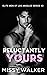 Reluctantly Yours (Elite Men of Los Angeles, #3)