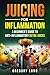 Juicing for Inflammation: A...
