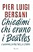 Chiedimi chi erano i Beatles: I giovani, la politica, la storia (Italian Edition)