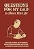 Questions for My Dad to Share His Life: A Guided Journal with Prompts, Reflections and Family Activities to Preserve Your Father’s Legacy