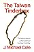 The Taiwan Tinderbox: The Island-Nation at the Center of the New Cold War